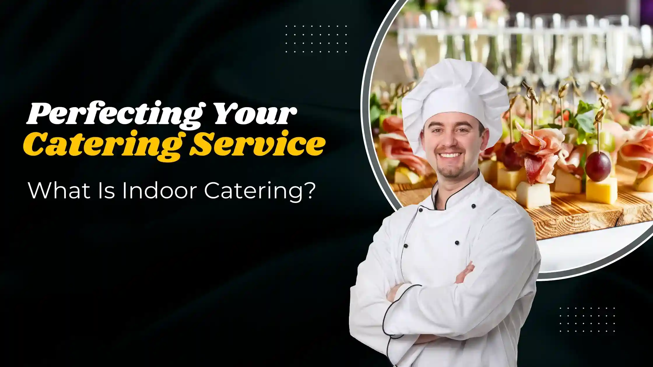 Best Indoor Catering Services Dubai