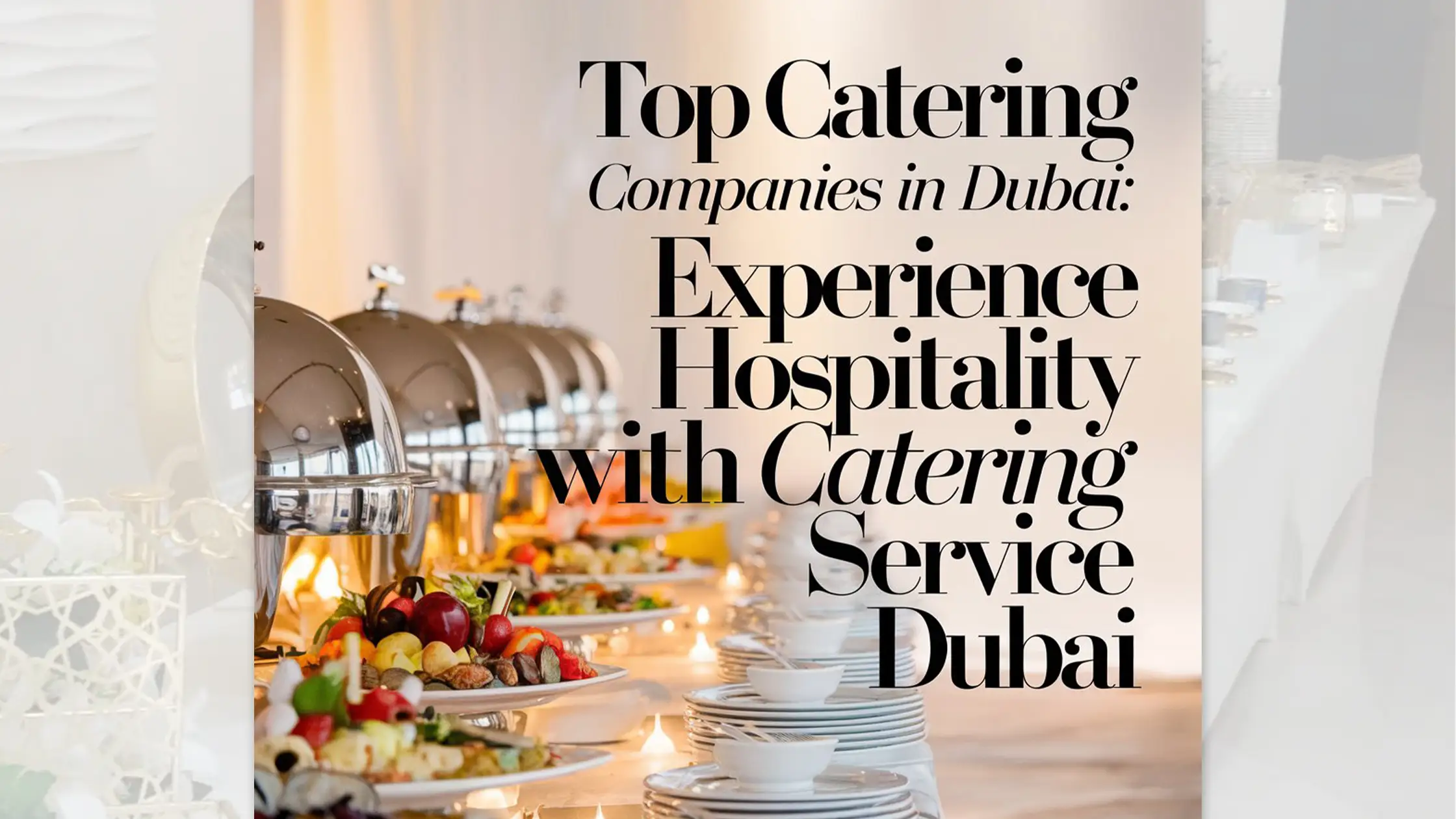 Best Catering Services Companies In Dubai