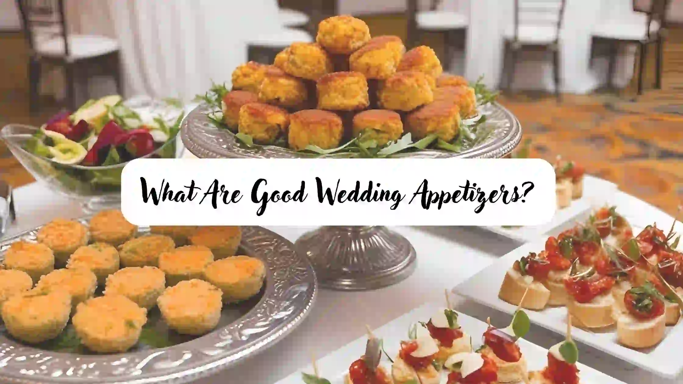 What Are Good Wedding Appetizers