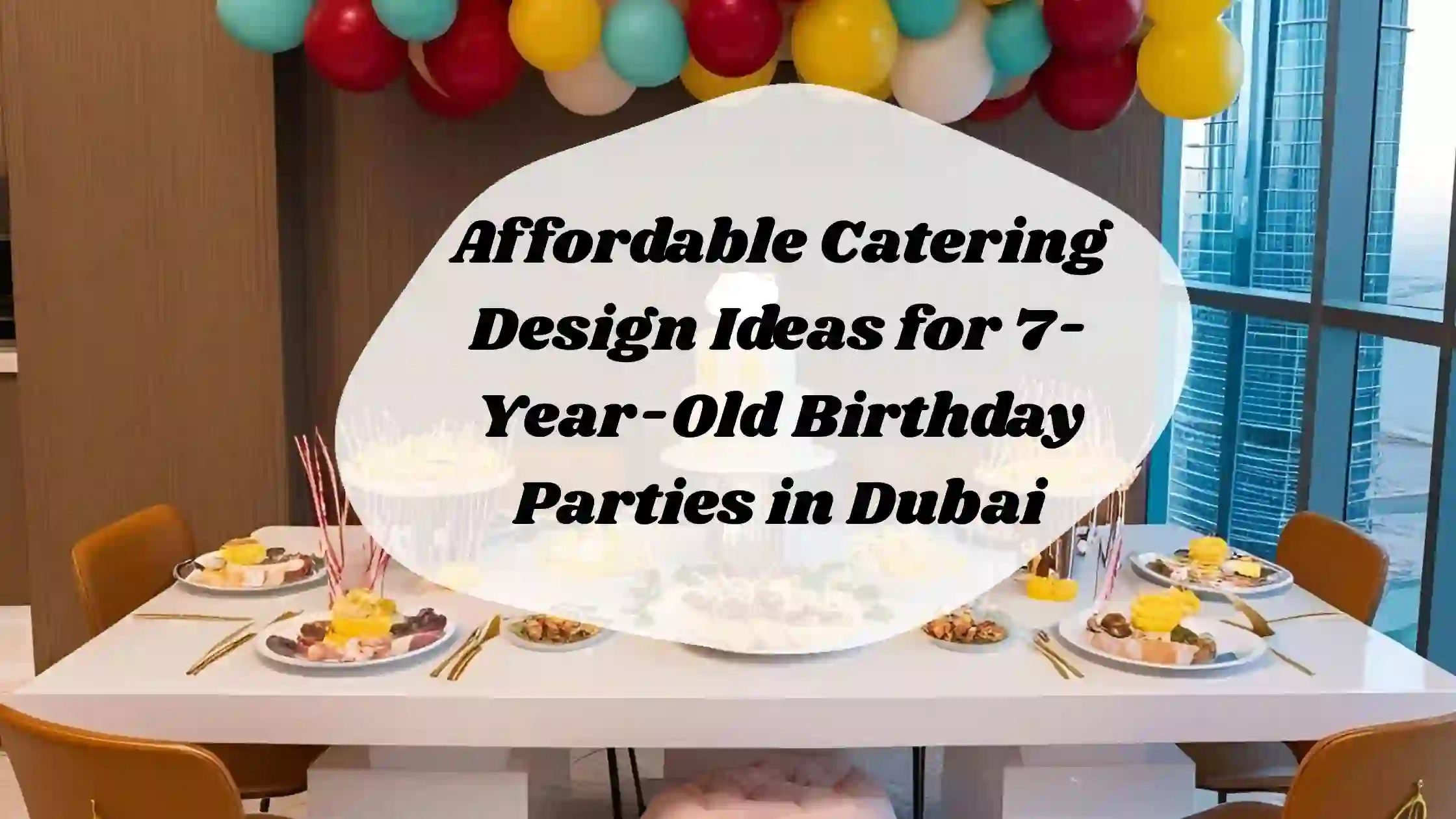 catering design for 7th birthday
