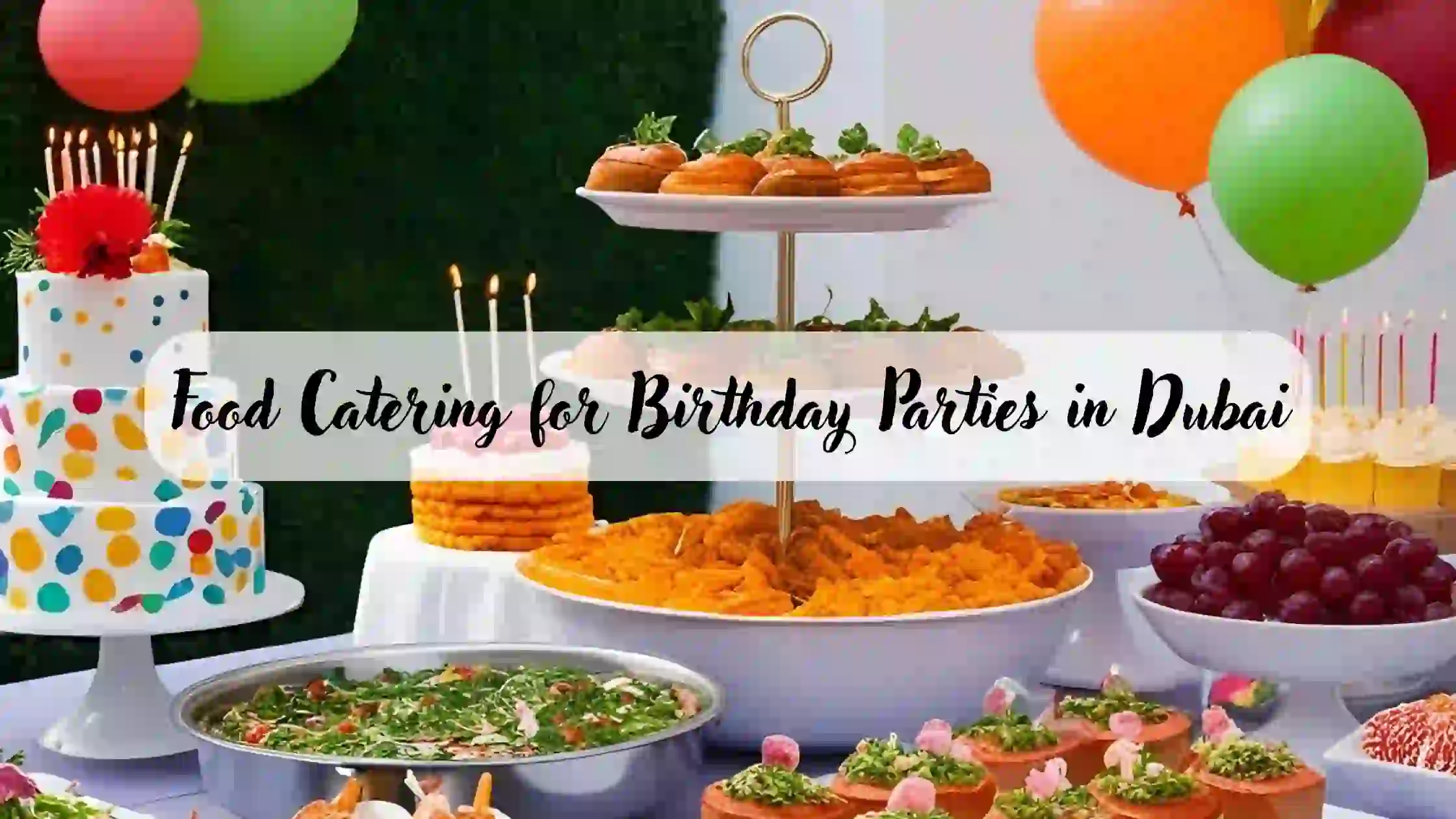 food catering for birthday party in dubai