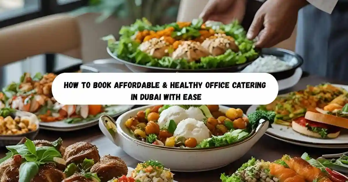 Healthy Office Catering in Dubai